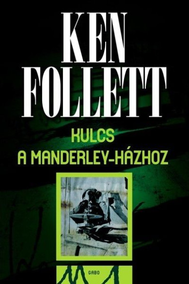 Könyv Kulcs a Manderley-házhoz (Ken Follett)