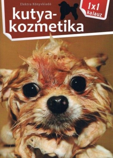 Könyv 1x1 Kutya kozmetika (Varga Monika)