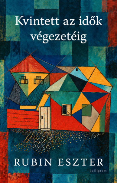 Könyv Kvintett az idők végezetéig (Rubin Eszter)