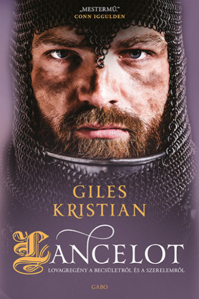 Könyv Lancelot - Lovagregény a becsületről és a szerelemről (Giles Kristian)