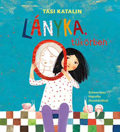Könyv Lányka, tükörben (Tasi Katalin)