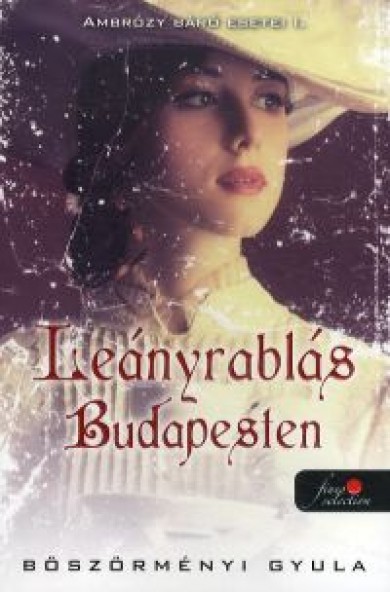 Könyv Leányrablás Budapesten (puha táblás) (Böszörményi Gyula)