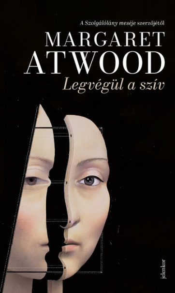 Könyv Legvégül a szív (Margaret Atwood)