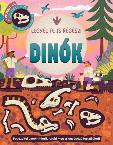 Könyv Legyél te is régész! - Dinók (Rose Harkness)