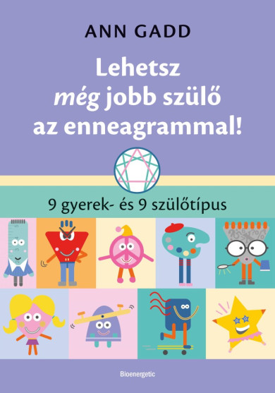 Könyv Lehetsz még jobb szülő az enneagrammal! (Ann Gadd)