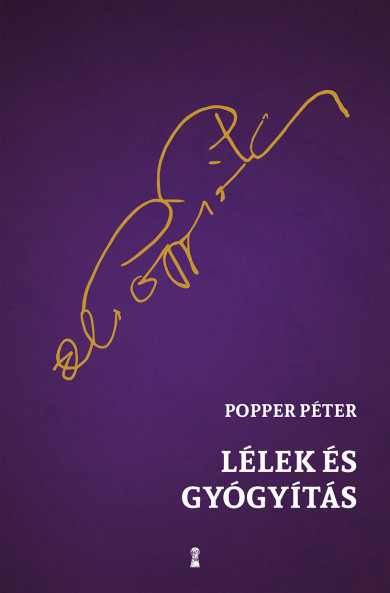 Könyv Lélek és gyógyítás (Popper Péter)