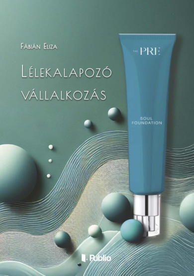 Könyv Lélekalapozó vállalkozás (Fábián Elza)