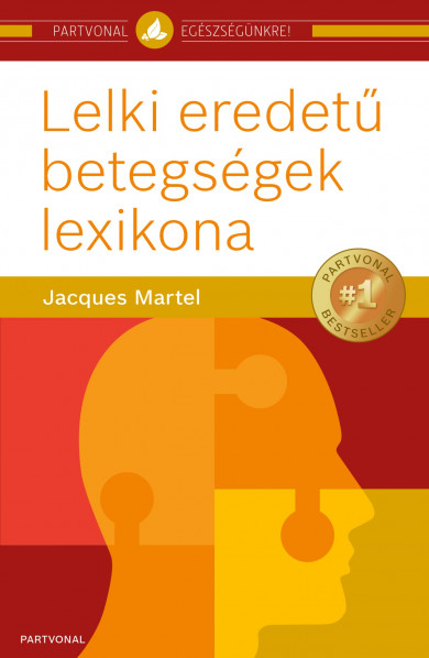 Könyv Lelki eredetű betegségek lexikona (Jacques Martel)