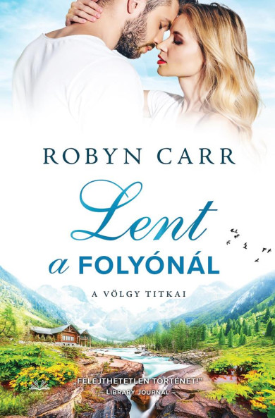 Könyv Lent a folyónál (Robyn Carr)