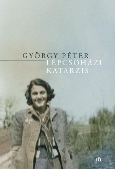 Könyv Lépcsőházi katarzis (György Péter)