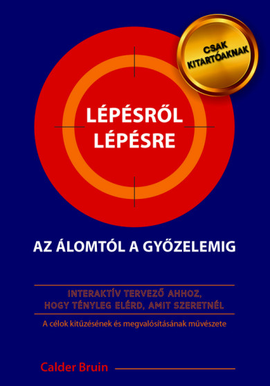 Könyv Lépésről lépésre az álomtól a győzelemig (Calder Bruin)