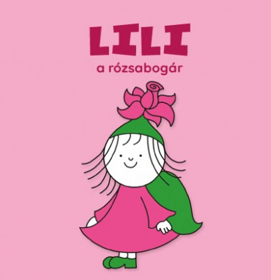 Könyv Lili, a rózsabogár (Bartos Erika)