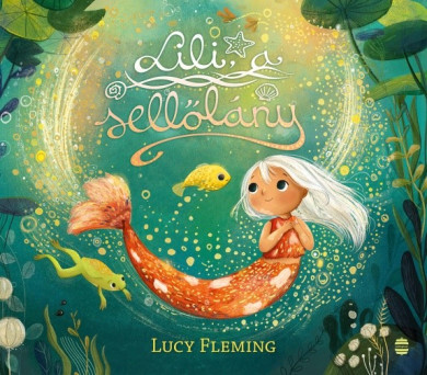 Könyv Lili, a sellőlány (Lucy Fleming)