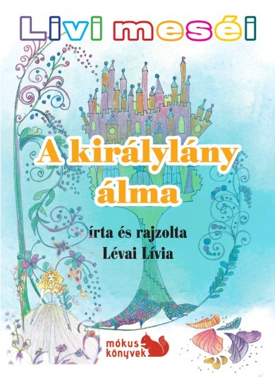 Könyv Livi meséi - A királylány álma