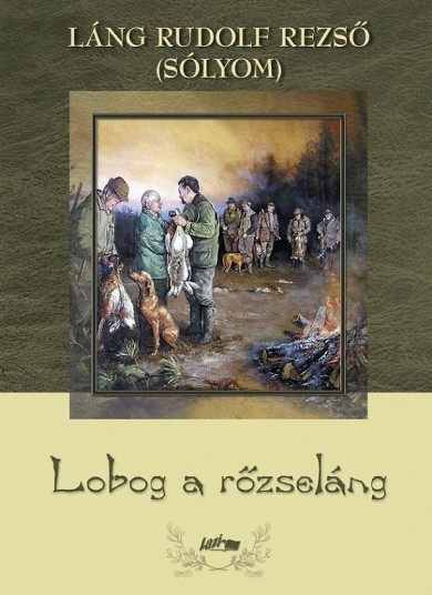 Könyv Lobog a rőzseláng (Láng Rudolf Rezső)