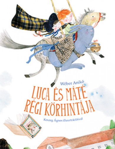 Könyv Luca és Máté régi körhintája (Wéber Anikó)