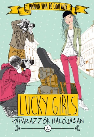 Könyv Lucky Girls 2. - Paparazzók hálójában (Marion van de Coolwijk)