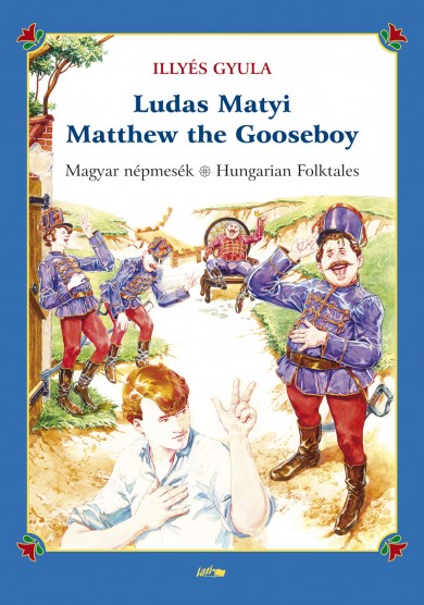 Könyv Ludas Matyi - Matthew the Gooseboy - Magyar népmesék - Hungarian folkt