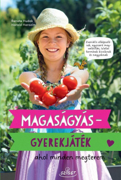 Könyv Magaságyás - Gyerekjáték - ahol minden megterem (Harold Harazim)