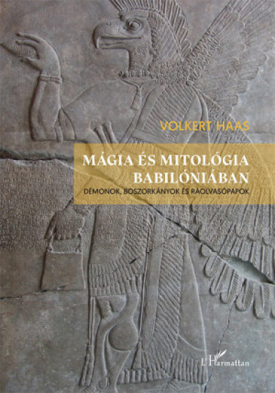 Könyv Mágia és mitológia Babilóniában (Volkert Haas)