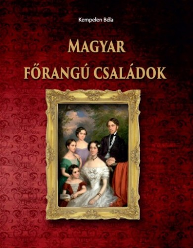 Könyv Magyar Főrangú családok (Kempelen Béla)