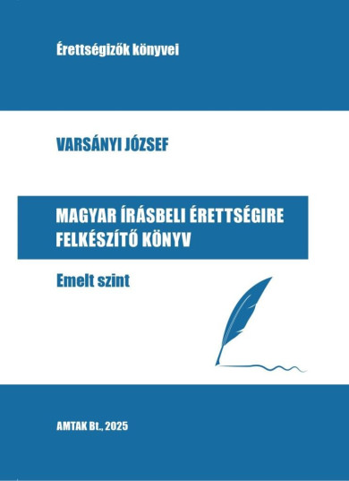 Könyv Magyar írásbeli érettségire felkészítő könyv - Emelt szint (Varsányi J