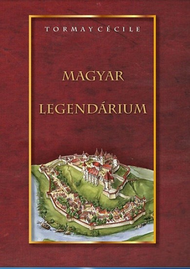 Könyv Magyar legendárium (Tormay Cécile)
