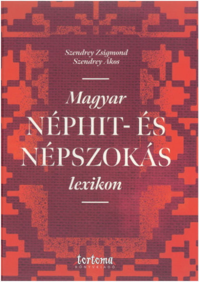 Könyv Magyar néphit- és népszokás lexikon (Szendrey Ákos)