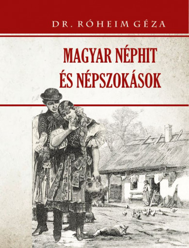 Könyv Magyar néphit és népszokások (Dr. Róheim Géza)