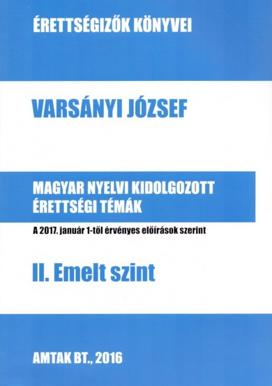 Könyv Magyar nyelvi kidolgozott érettségi témák - II. Emelt szint (Varsányi 