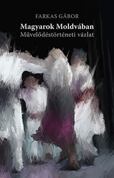 Könyv Magyarok Moldvában (Farkas Gábor)
