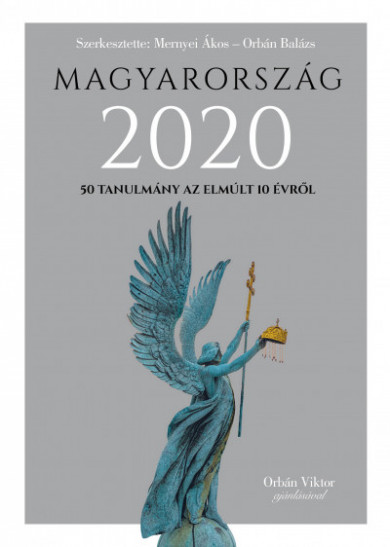 Könyv Magyarország 2020 - 50 tanulmány az emúlt 10 évről (Mernyei Ákos)