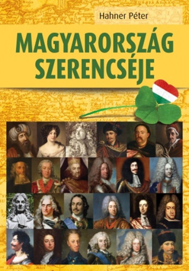 Könyv Magyarország szerencséje (Hahner Péter)