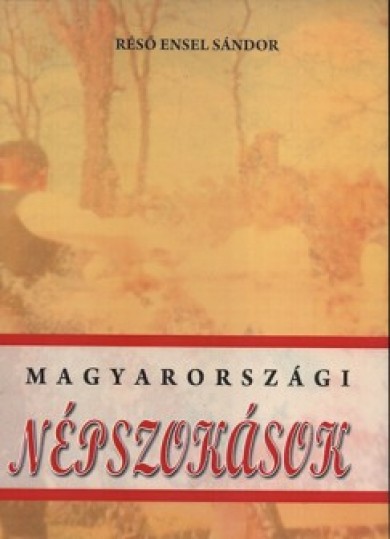 Könyv Magyarországi népszokások (Réső Ensel Sándor)