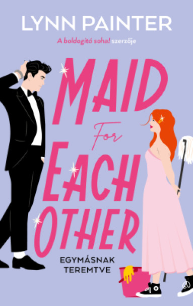 Könyv Maid for Each Other - Egymásnak teremtve (Lynn Painter)