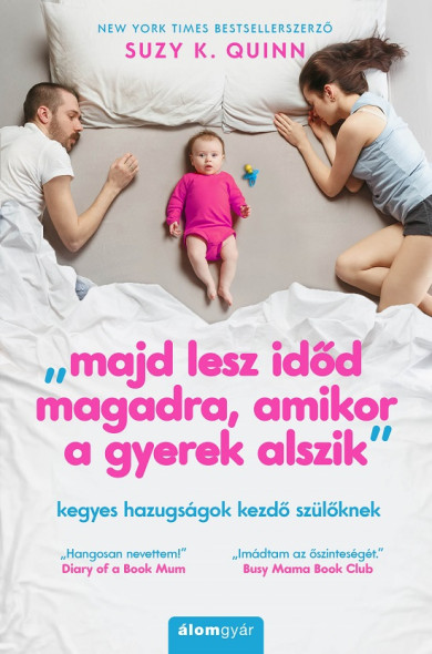 Könyv ,,majd lesz időd magadra, amikor a gyerek alszik (Suzy K. Quinn)