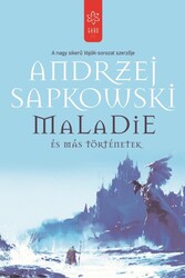 Könyv Maladie és más történetek (Andrzej Sapkowski)