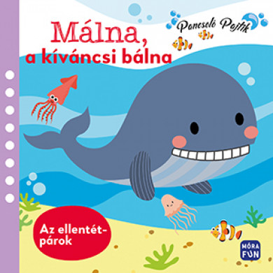 Könyv Málna, a kíváncsi bálna - Ellentétpárok