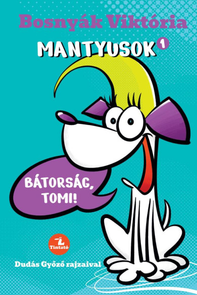 Könyv Mantyusok 1. - Bátorság, Tomi! (Bosnyák Viktória)