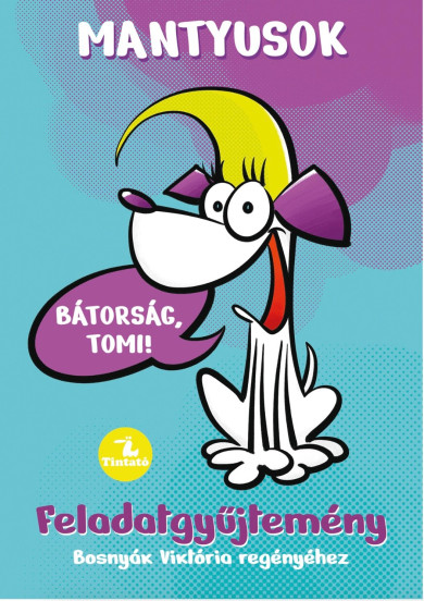 Könyv Mantyusok 1. - Bátorság, Tomi! - Feladatgyűjtemény Bosnyák Viktória re