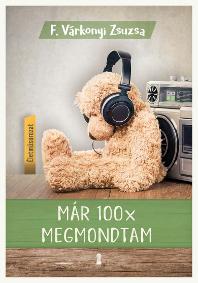 Könyv Már 100x megmondtam (F. Várkonyi Zsuzsa)