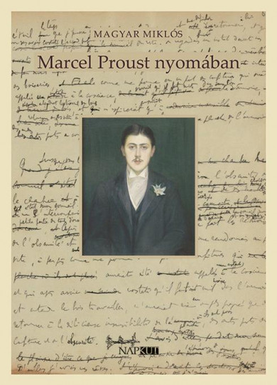 Könyv Marcel Proust nyomában (Magyar Miklós)