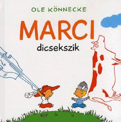Könyv Marci dicsekszik (Ole Könnecke)