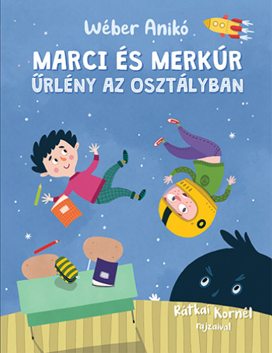 Könyv Marci és Merkúr - Űrlény az osztályban (Wéber Anikó)