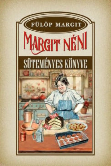 Könyv Margit néni süteményes könyve (Fülöp Margit)