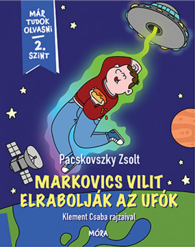 Könyv Markovics Vilit elrabolják az ufók - Már tudok olvasni - 2 szint (Pacs