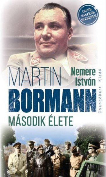 Könyv Martin Bormann második élete (Nemere István)