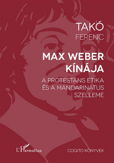 Könyv Max Weber Kínája (Takó Ferenc)