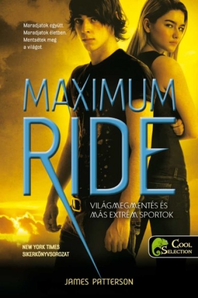 Könyv Maximum ride3 - Világmegmentés és más extrém sportok (James Patterson)