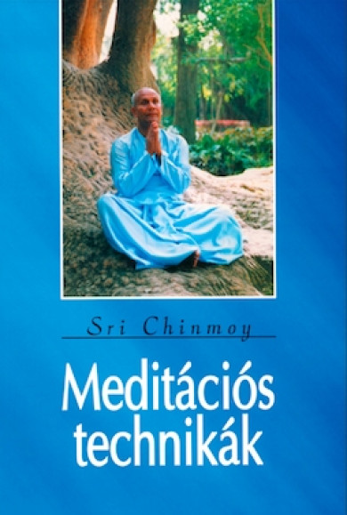 Könyv Meditációs technikák (Sri Chinmoy)
